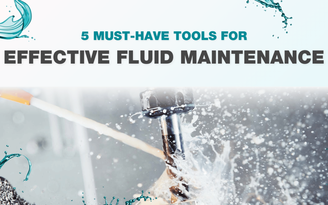 5 Must-Have Tools for Effective Fluid Maintenance
