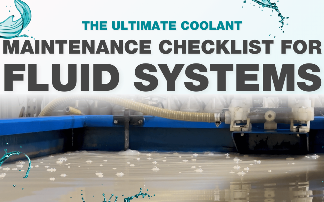 The Ultimate Coolant Maintenance Checklist for Fluid Systems